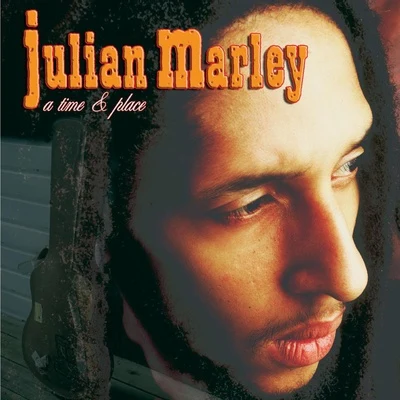 Julian Marley A Time & Place