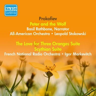 Igor Markevitch PROKOFIEV, S.: Peter and the WolfThe Love for 3 Oranges SuiteScythian Suite (Stokowski, Markevitch) (1941, 1955)