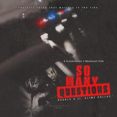 Double R So Many Questions (feat. Slime Dollaz)