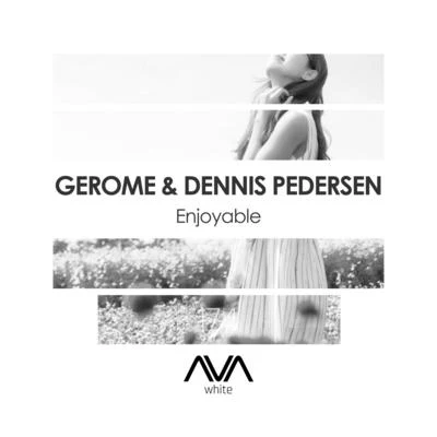 Dennis Pedersen/Gerome Enjoyable