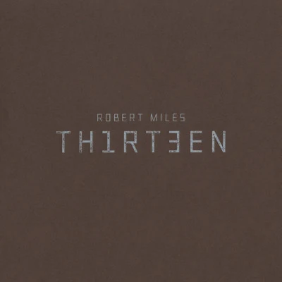 Robert Miles Thirteen