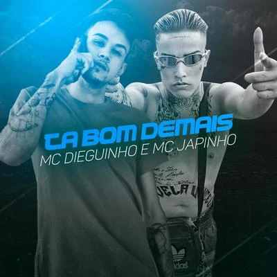 MC Japinho/MC Dieguinho Tá Bom Demais