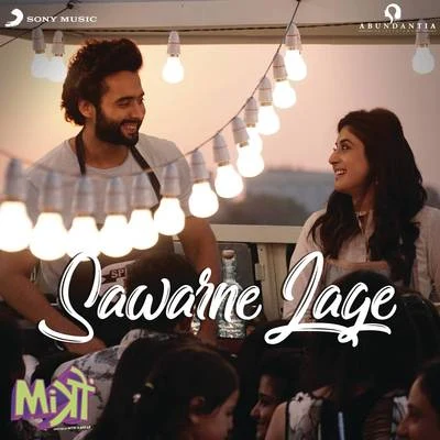 Tanishk Bagchi/Jubin Nautiyal Sawarne Lage (From Mitron)