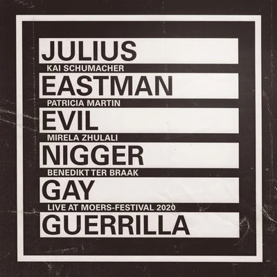 Kai Schumacher/Benedikt Ter Braak/Patricia Martin/Mirela Zhulali Eastman: Evil NiggerGay Guerrilla