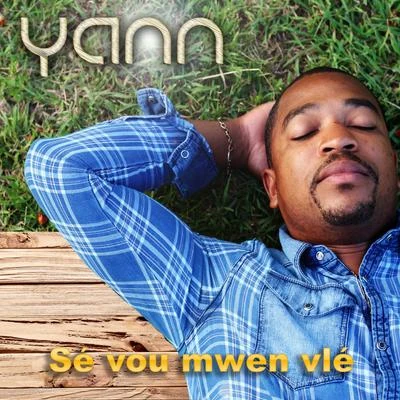 Yann Sé vou mwen vlé