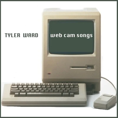 Tyler Ward Web Cam Songs