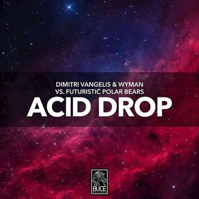 Futuristic Polar Bears/Dimitri Vangelis &amp; Wyman Acid Drop