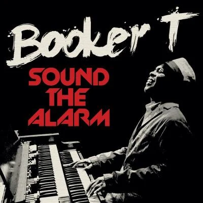 Booker T. Sound The Alarm