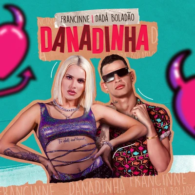 Dadá Boladão/Francinne Danadinha