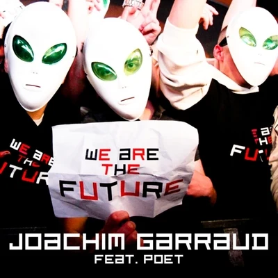 Poet Name Life/Joachim Garraud We Are the Future - Ep