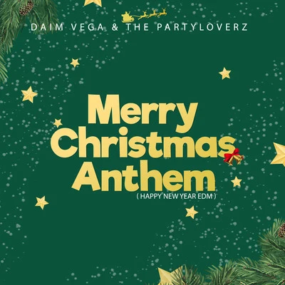 The Partyloverz/Daim Vega Merry Christmas Anthem (Happy New Year EDM)