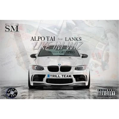 Lanks/Alpo Tai Like Im Wiz (feat. Lanks)