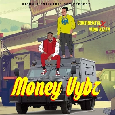 Yung Kizzy/Continentxl Money Vybz (feat. Yung Kizzy)