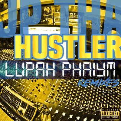 JP Tha Hustler/LuPah PHAiYM Lupah Phaiym Remixes