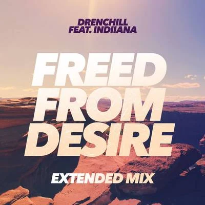 Drenchill Freed from Desire (Extended Mix)