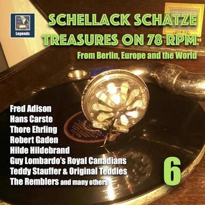 Billy Toffel Schellack Schätze: Treasures on 78 RPM from Berlin, Europe, and the World, Vol. 6 (Remastered 2018)