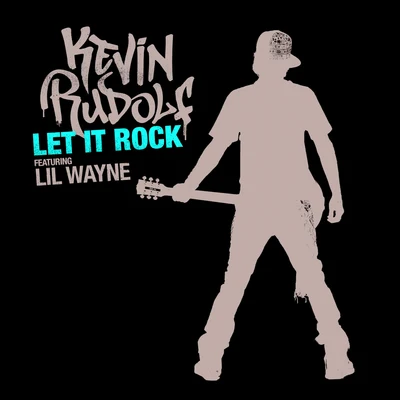 Kevin Rudolf Let It Rock