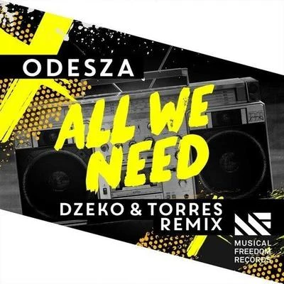 ODESZA All We Need (Dzeko & Torres Remix)