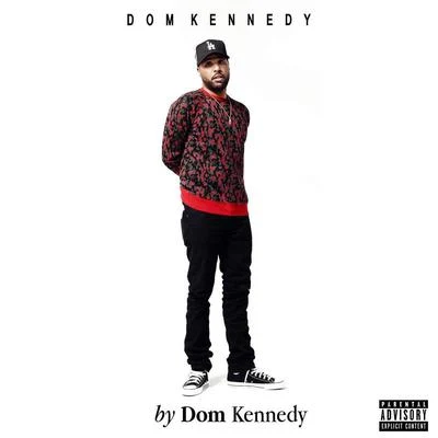 Dom Kennedy By Dom Kennedy