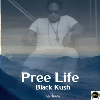 Black Kush Pree Life