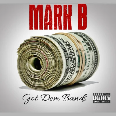 Mark B Got Dem Bands