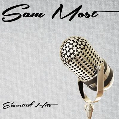 Sam Most Essential Hits