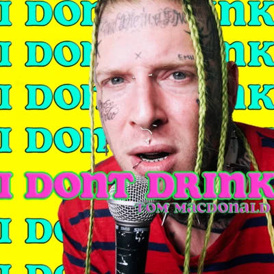 Tom MacDonald I Dont Drink