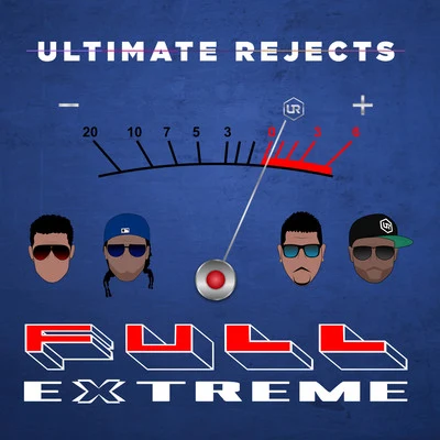 Ultimate Rejects Full Extreme