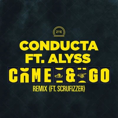 Conducta/Alyss/Scrufizzer Come & Go (feat. Alyss & Scrufizzer) [Remix]