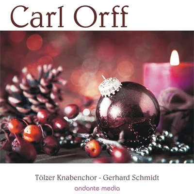 Tölzer Knabenchor/Gerhard Schmidt Carl Orff Weihnachtslieder