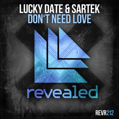 Lucky Date/Sartek Don't Need Love