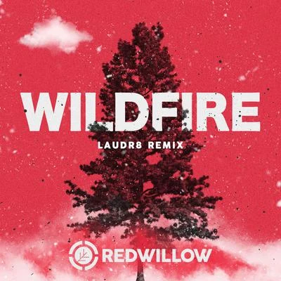 RedWillow/Laudr8 Wildfire (Laudr8 Remix)