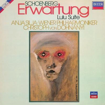 Anja Silja/Wiener Philharmoniker/Christoph von Dohnányi Schoenberg: Erwartung - Berg: Lulu Suite