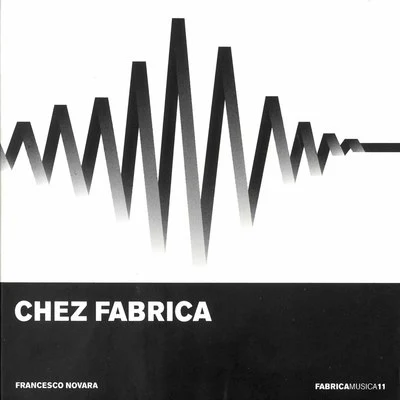 Francesco Novara Chez Fabrica