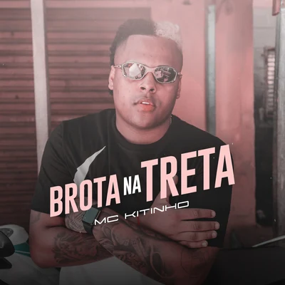 Mc Kitinho Brota Na Treta