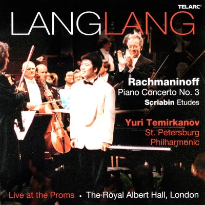 郎朗 Rachmaninoff: Piano Concerto No. 3, Scriabin Etudes(Live)