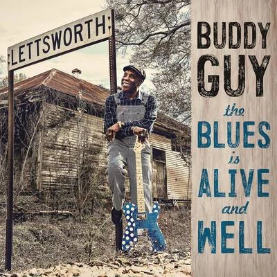 Buddy Guy The Blues Is Alive And Well