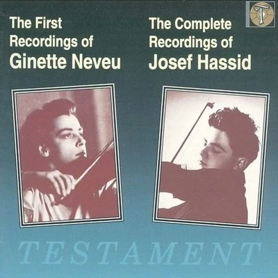 Ginette Neveu The First Recordings of Ginette NeveuThe Complete Recordings of Josef Hassid