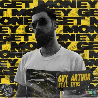 Guy Arthur Get Money