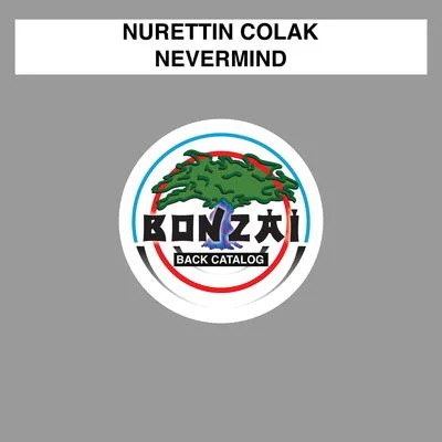 Nurettin Colak Nevermind