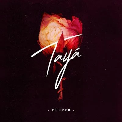 TAYA Deeper