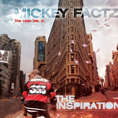 Mickey Factz The Leak Vol. 2: The Inspiration