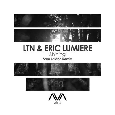 LTN/Eric Lumiere Shining (Sam Laxton Remix)