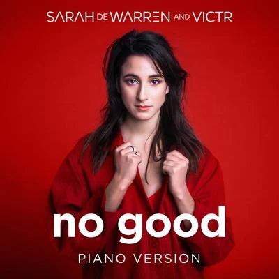 VICTR/Sarah de Warren No Good (Piano Version)