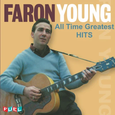 Faron Young All Time Greatest Hits