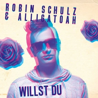 Robin Schulz/alligatoah Willst du