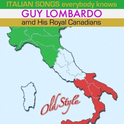 Guy Lombardo and His Royal Canadians Italian Songs Everybody Knows