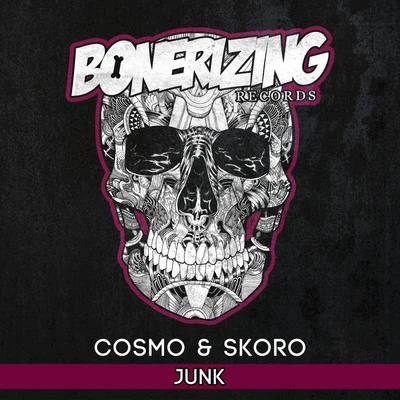 Cosmo & Skoro Junk