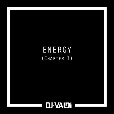 DJ Valdi Energy (Chapter 1)