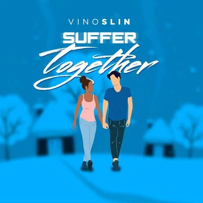 Vinoslin Suffer Together